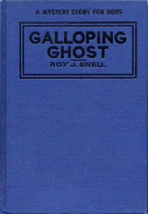 [Gutenberg 43853] • The Galloping Ghost / A Mystery Story for Boys